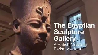 Curator’s tour of the Egyptian Sculpture Gallery (Periscope comments removed)