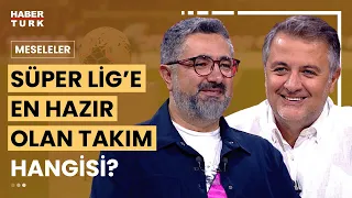 Transfer sezonunun şampiyonu kim olacak? Mehmet Demirkol ve Serdar Ali Çelikler yanıtladı