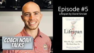 Coach Noah Talks - Lifespan by Davis Sinclair (Book Review)