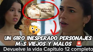 DEVUELVE LA VIDA CAPITULO 12 AL 13 COMPLETO SPOILER || todos los personajes Embejecieron 🚨🚨🚨😱😱😱