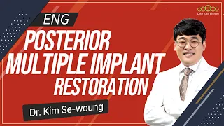 [ENG] Posterior Multiple Implant Restoration-[Dr. Kim Sewoung]