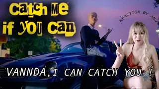 REACTION VANNDA - CATCH ME IF YOU CAN (OFFICIAL MUSIC VIDEO) 🇹🇭🇰🇭by AnuChida