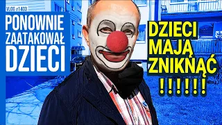 Ponownie ZAATAKOWAŁ dzieci! Mają zniknąć!!! / VLOG #1403