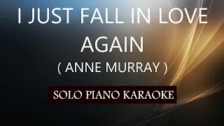 I JUST FALL IN LOVE AGAIN ( ANNE MURRAY ) PH KARAOKE PIANO by REQUEST (COVER_CY)