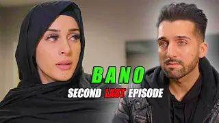 BANO | SECOND LAST EPISODE | Sham Idrees | Froggy