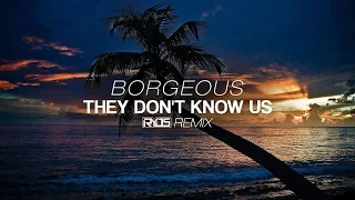 Borgeous - They Don't Know Us (Ryos Remix)