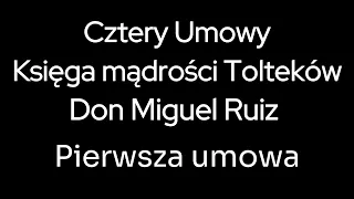 4 - Cztery Umowy. Księga mądrości Tolteków. – Don Miguel Ruiz – Podcast 4