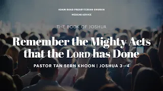 Remember the Mighty Acts that the Lord has Done: Joshua 3—4 – ARPC Weekend Service