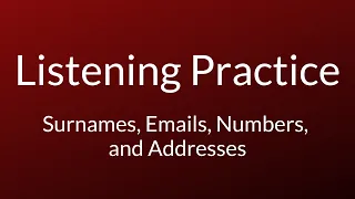 Listening Practice (IELTS) | Surnames, Telephone Numbers, Street Names and Email Addresses