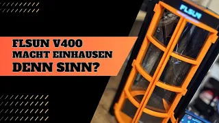 FLSun V400 Gehäuse - Macht es Sinn ihn einzuhausen? Wie warum kann es denn darin werden?