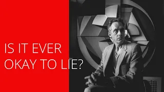 Side Effects of Telling Lies - Jordan Peterson