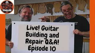 Live Guitar Building and Repair Q&A, Episode 10, 12/24/20