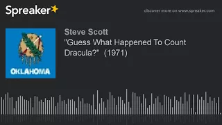 "Guess What Happened To Count Dracula?"  (1971)