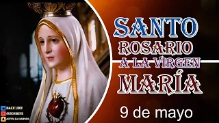 SANTO ROSARIO A LA VIRGEN MARÍA 9 de mayo 2024