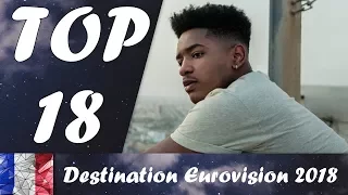 [FRANCE] DESTINATION EUROVISION 2018 - TOP 18 - EUROVISION 2018