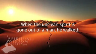 Luke 11:24 - When the unclean spirit is gone out of a man, he walketh through - Bible Verses