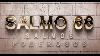 SALMO 66 DE LA BÍBLIA CATÓLICA - ORACIÓN DE ALABANZA Y ACCIÓN DE GRACIAS DESPUÉS DE OBTENER AYUDAS