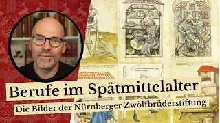 Berufe im Spätmittelalter - Die Bilder der Nürnberger Zwölfbrüderstiftung