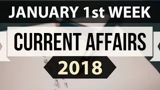 (English) January 2018 Current Affairs 1st week part 3 - UPSC/IAS/SSC/IBPS/CDS/RBI/SBI/NDA/CLAT/KVS