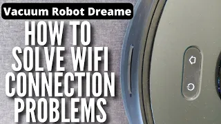 🛜How To Solve WIFI Connection Problems of Dreame Robot Vacuum