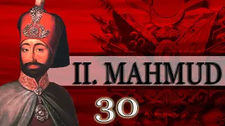 30 - 2. MAHMUD |OSMANLI PADİŞAHLARI|