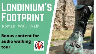 Londinium's Footprint: London Roman Wall Walking Tour