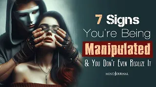 7 Signs You're Being Manipulated (And You Don’t Even Realize It) #manipulation