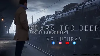 MR LUTHRAA - SCARS TOO DEEP - STORYLINE MELODY RAP SONG Prod. @sleeplessbeatsofficial #hindirap #lofi