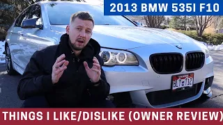 Things I Like/Dislike About My 2013 BMW 535i F10 M Sport (Ownership Review)