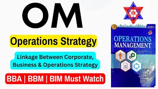 Operations Strategy | Linkage Between Corporate, Business & Operations Strategy,Nepali Tricks Ujjwal