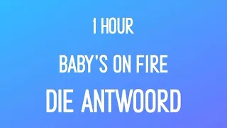 Die Antwoord  Baby's On Fire 1 hour