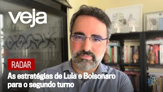 Radar | As estratégias de Lula e Bolsonaro para o segundo turno