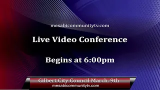 Gilbert City Council Meeting, March 9, 2021