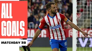 ALL GOALS MATCHDAY 38 LALIGA EA SPORTS 2023/24