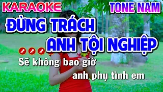 Đừng Trách Anh Tội Nghiệp Karaoke Nhạc Sống Tone Nam ( BẢN PHỐI HAY ) - Tình Trần Organ