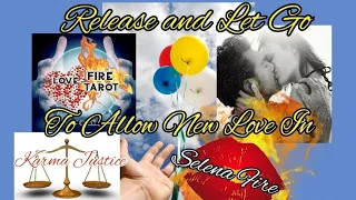 💋18+🔥❤️‍🔥🔥Release & Let Go to Allow New Love In! ⚖️ Karma/Justice⚖️ ❤️⏰️