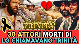 30 ATTORI MORTI di "Lo chiamavano Trinità" (+ il CAST)