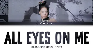 [Blackpink] 'All Eyes On Me' Jisoo Color Coded Lyrics Han/Rom/Eng