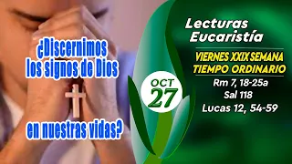 LECTURAS Y EVANGELIO VIERNES 27 DE OCTUBRE DE 2023 | VIERNES XXIX T.ORDINARIO | LUCAS 12,54-59