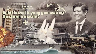 Bakit bawal tayong gumawa ng Nuclear Missile?