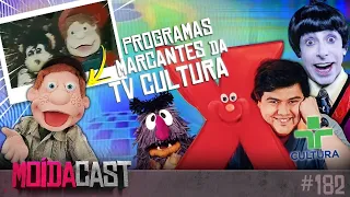#182 Programas NOSTÁLGICOS da TV Cultura