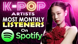 K-POP ARTISTS with MOST MONTHLY LISTENERS on SPOTIFY So far