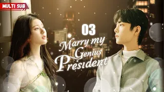 Marry My Genius President💘EP03 | #zhaolusi | Female president had her ex's baby, but his answer was