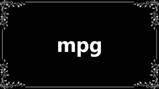 Mpg - Meaning and How To Pronounce