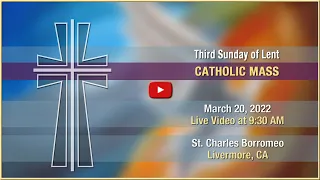 Third Sunday of Lent - Catholic Mass at St. Charles -  March 20, 2022