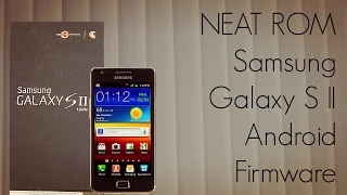 NEAT ROM Samsung Galaxy S II Android Firmware Installation Procedure