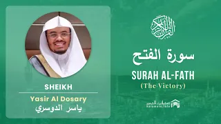 Quran 48   Surah Al Fath سورة الفتح   Sheikh Yasir Al Dosary - With English Translation