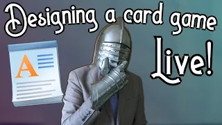 Card game design live stream! What could go wrong?