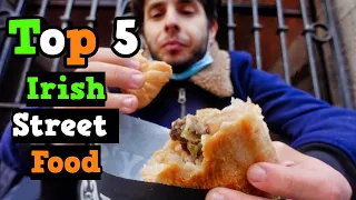 TOP 5 Irish STREET FOOD! Ireland Food and Travel 🇮🇪