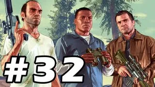 Grand Theft Auto 5 Gameplay Walkthrough Part 32 - GTA 5